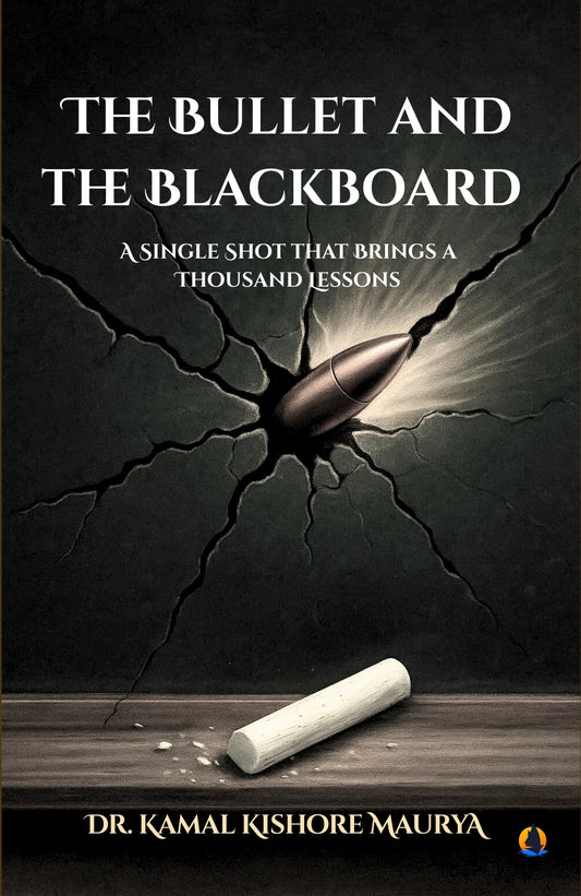 THE BULLET AND THE BLACKBOARD A SINGLE SHOT THAT BRINGS A THOUSAND LESSONS