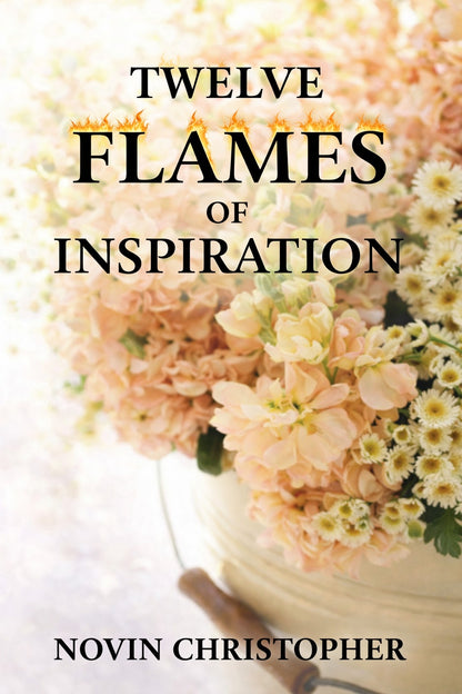Twelve Flames of Inspiration : Tales of Courage, Faith, and Compassion