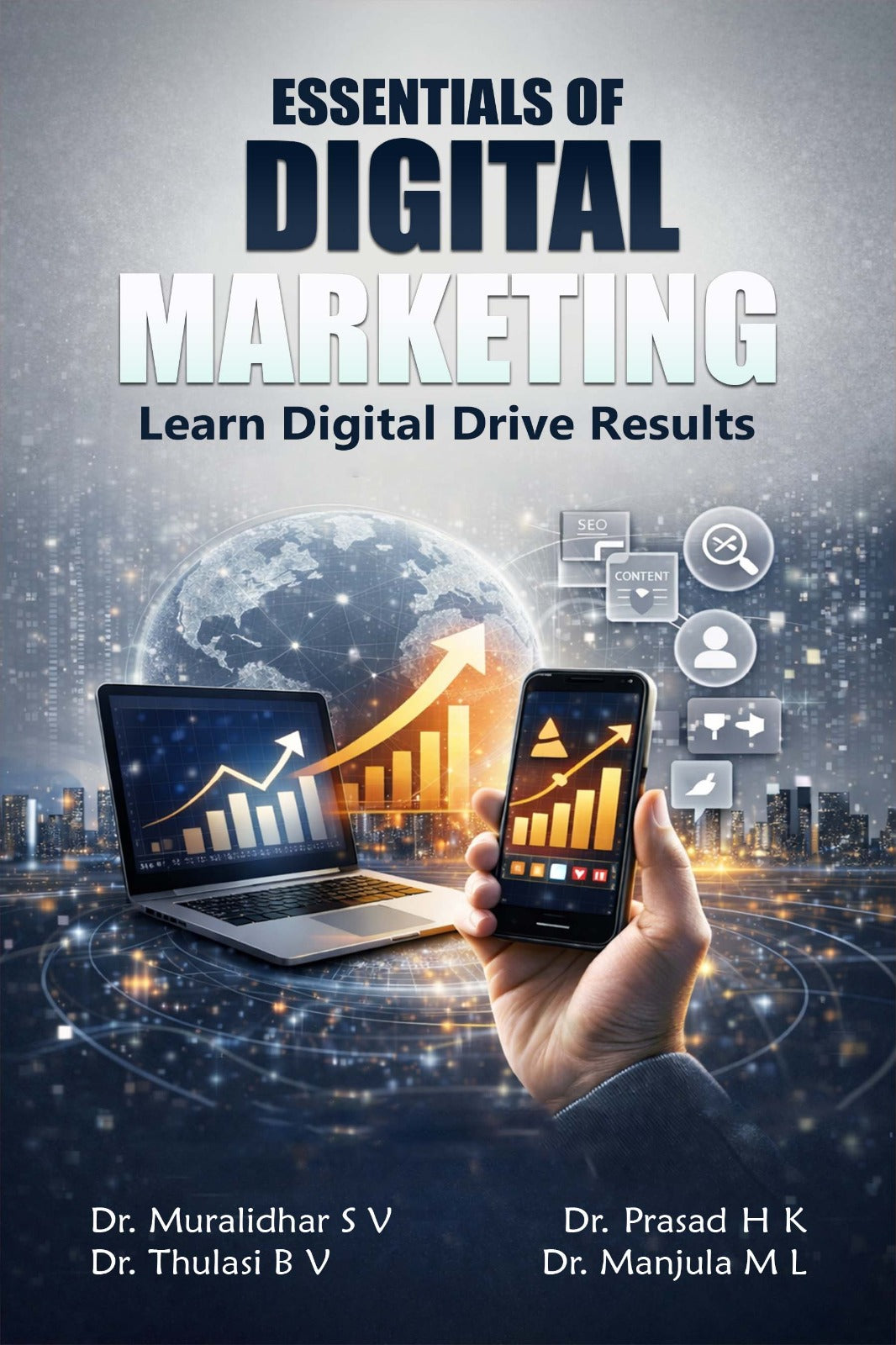 Essentials of Digital Marketing : Learn Digital. Drive Results