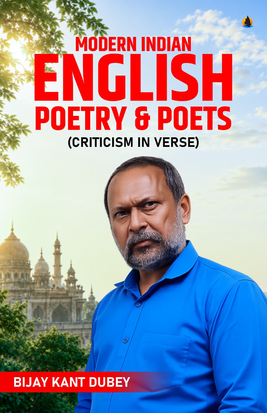 Modern Indian English Poetry &amp; Poets (Criticism In Verse)